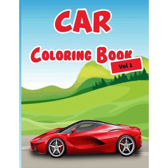 Car Coloring Book Vol 1 40 High Quality Car Design for Kids of All