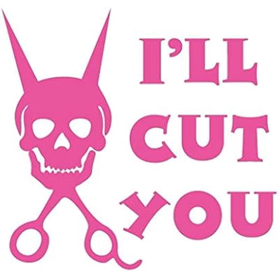 Car Decal I'll Cut You 6 Inch Professional Sticker for Truck, Car, Tumbler, Cup, Laptop, Decor, Locker, Table, Window Hair Style Occupation Cute Fun