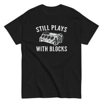 Car Enthusiast T-Shirt, Mens Still Plays With Blocks Shirt, Garage Mechanic Tee, (Black, XL)