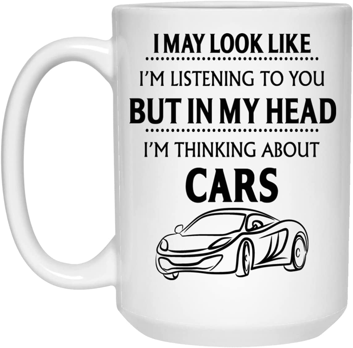 https://i5.walmartimages.com/seo/Car-Gift-Car-Mug-Funny-Automotive-Gifts-Car-Gifts-For-Him-Dad-Men-Boyfriend-Her-Gift-For-Car-Lovers-Thinking-About-Cars-Coffee-Mug-15oz_479584cc-0a41-432c-a5a1-e9a34a04ed5e.c5e0120b7894875888b7f0e9e42f32c6.jpeg