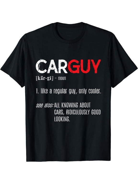 Car Guy Definition - Mechanic Gifts - Car Lover Collectors T-Shirt