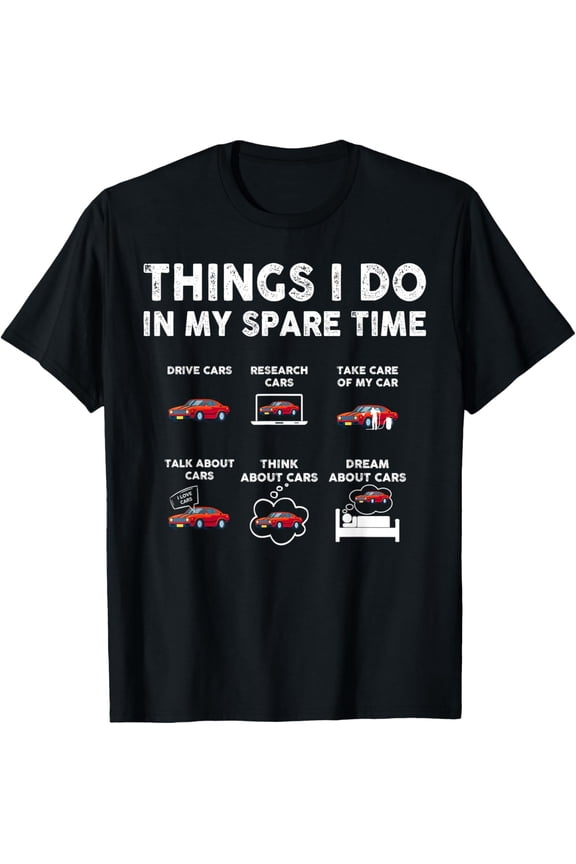 Car Guy Things I Do in My Spare Time Funny Muscle Cars Lover T-Shirt