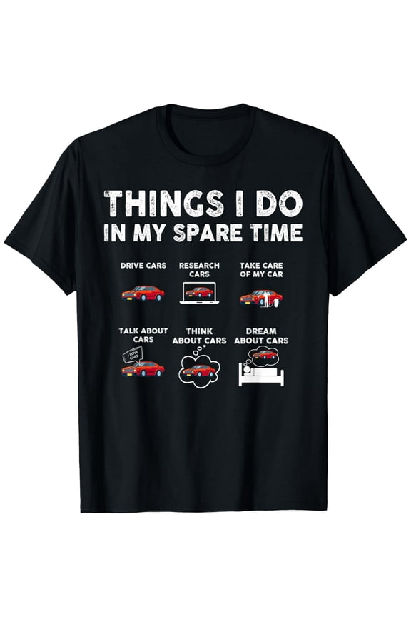 Car Guy Things I Do in My Spare Time Funny Muscle Cars Lover T-Shirt