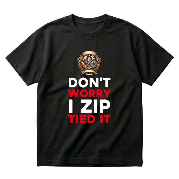 Car Guy Zip Tie Don't Worry I Zip Tied It Funny Mechanic Gift T-Shirts