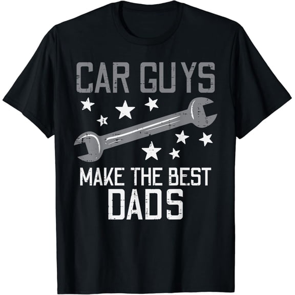 Car Guys Make The Best Dads Auto Mechanic Daddy Papa T-Shirt