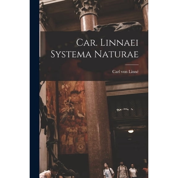 Car. Linnaei Systema Naturae, (Paperback)