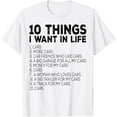 thumbnail image 1 of Car Lover Funny - Ten Things I Want In Life Cars T-Shirt, 1 of 3