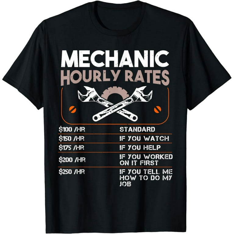Car Mechanic Hourly Rate Auto Repairman Funny Labor Rates T-Shirt
