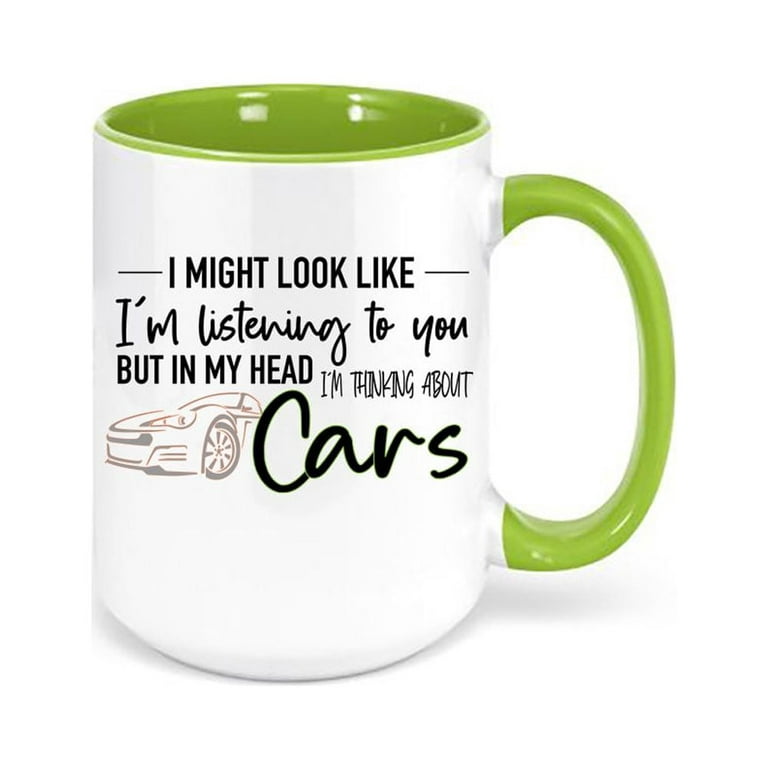 Car Mug, Gift for Car Lover, Thinking About Cars, Car Coffee Mug, Gift for Him, Car Lover Gift, Funny Mugs, Dad Mug, Father's Day Gift, Green, Size