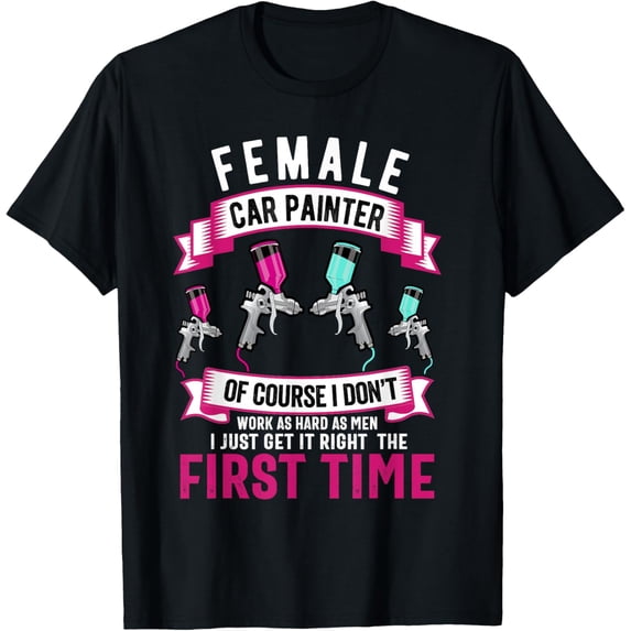 Car Painter Women Girl Female Auto Body Painter Automobile T-Shirt