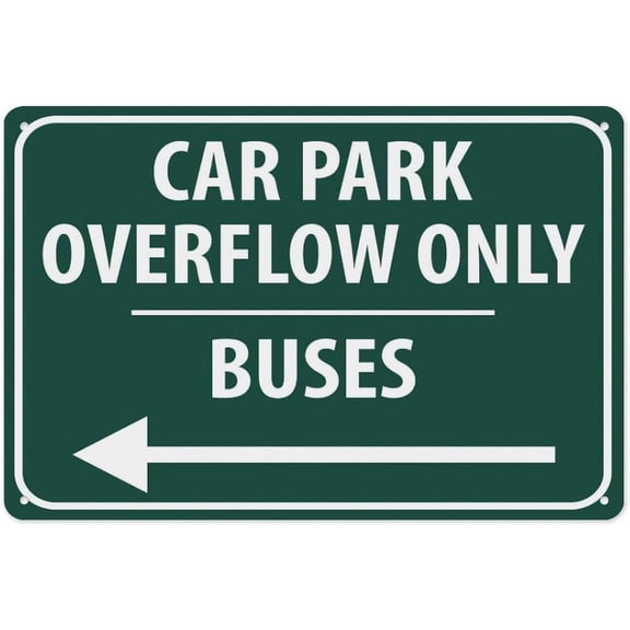 Car Park Overflow Only Buses Left Arrow Aluminum Warning Sign, 12 x 8 Inch, for Home Outdoor Garden