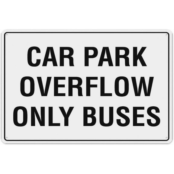 Car Park Overflow Only Buses Sign 8"x12", Aluminum Tin Warning Signs for Home Outdoor Garden, High Visibility Traffic Sign