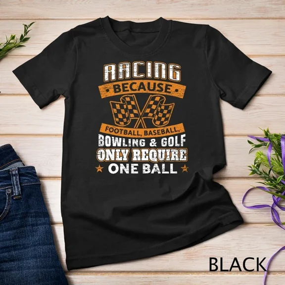 Car Racing Funny Racing One Ball Race Drag Stock Racing T-Shirt Unisex S-5XL Hot Trending Shirt, Vintage Birthday Gift