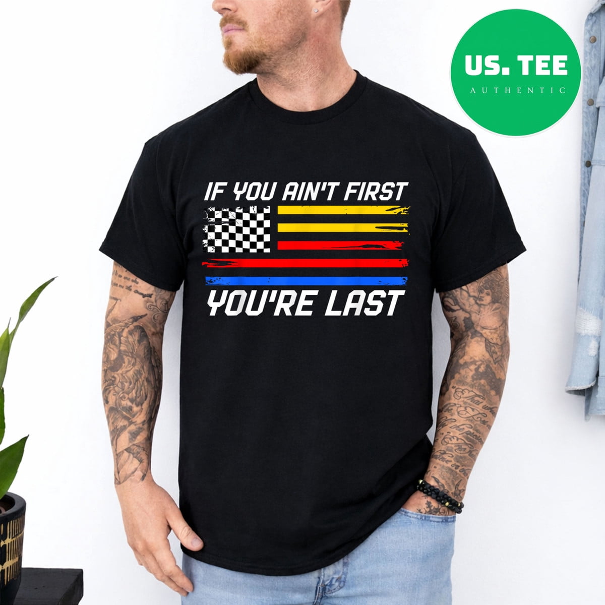 Car Racing If You Aint First Youre Last T-Shirt - Walmart.com