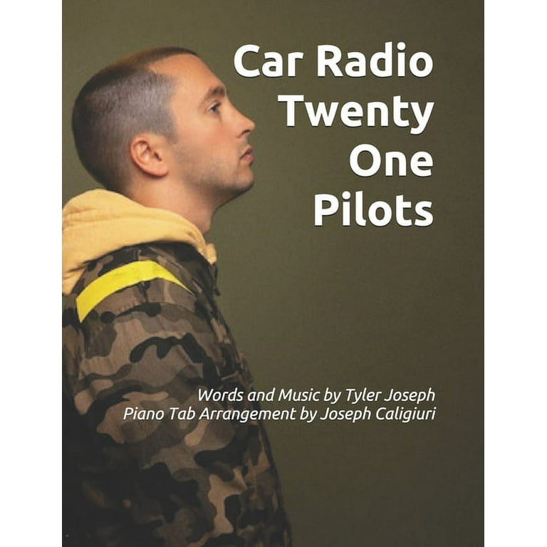 Car Radio by Twenty One Pilots Words and Music by Tyler Joseph Piano Tab Arrangement by Joseph Caligiuri Paperback
