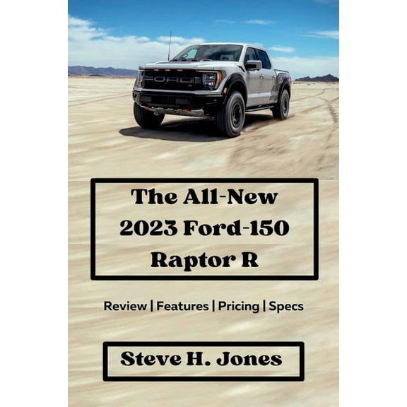 Car Reviews The All-New 2023 Ford-150 Raptor R, (Paperback)