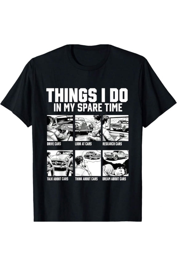 Car Shirts Things I Do In My Spare Time Car Guy Or Mechanic T-Shirt All-Season, Family T-shirt