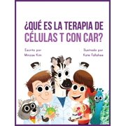 Car Tea Sell? Its CAR T-Cell Spanish Edition A Story About Cancer Immunotherapy for Children, Hardcover