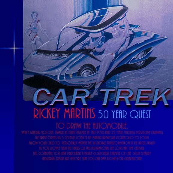 Car Trek Car Trek: Rickey Martins 50 year quest to draw futuristic cars. Allow your child to Witness the incredible transformatio, (Paperback)