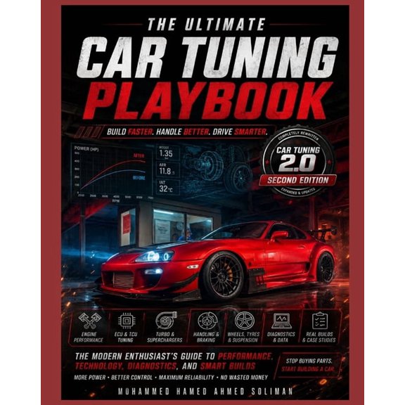 Future of Automotive Engineering Car Tuning Playbook: The Modern Enthusiast's Guide to Performance, Handling, Technology, Diagnostics, and Smart Builds, Book 12, (Paperback)