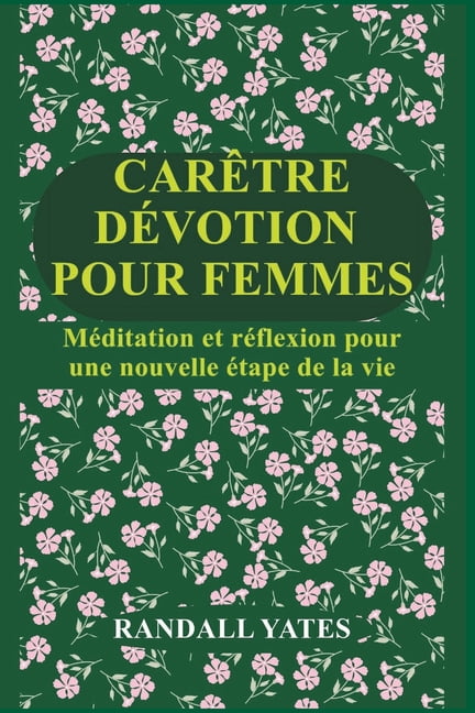CarÃªtre DÃ©votion Pour Femmes: MÃ©ditation et rÃ©flexion pour une nouvelle Ã©tape de la vie, (Paperback)