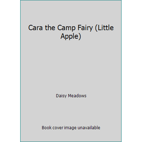 Pre-Owned Cara the Camp Fairy (Little Apple) (Paperback) 0545308771 9780545316569