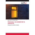 thumbnail image 1 of Caracas, la ciudad de la memoria (Paperback), 1 of 1
