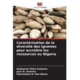 thumbnail image 1 of CaractÃ©risation de la diversitÃ© des ignames pour accroÃ®tre les ressources au Nigeria, (Paperback), 1 of 1