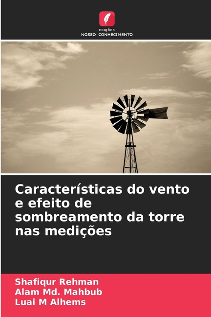 CaracterÃ­sticas do vento e efeito de sombreamento da torre nas mediÃ§Ãµes, (Paperback)