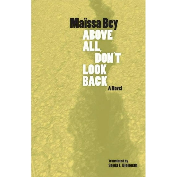 CARAF Books: Caribbean and African Literature Translated from French: Above All, Don't Look Back (Hardcover)