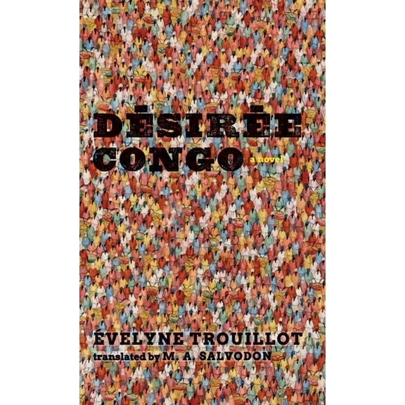 CARAF Books: Caribbean and African Literature Translated from French: Désirée Congo (Hardcover)