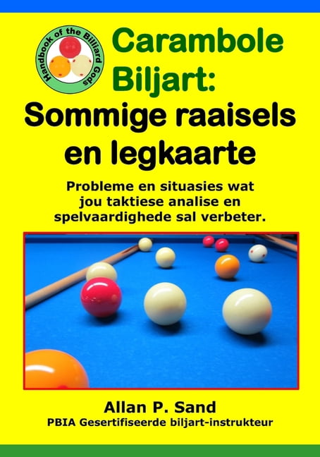 Carambole Biljart - Sommige raaisels en legkaarte: Taktiese probleme om ...