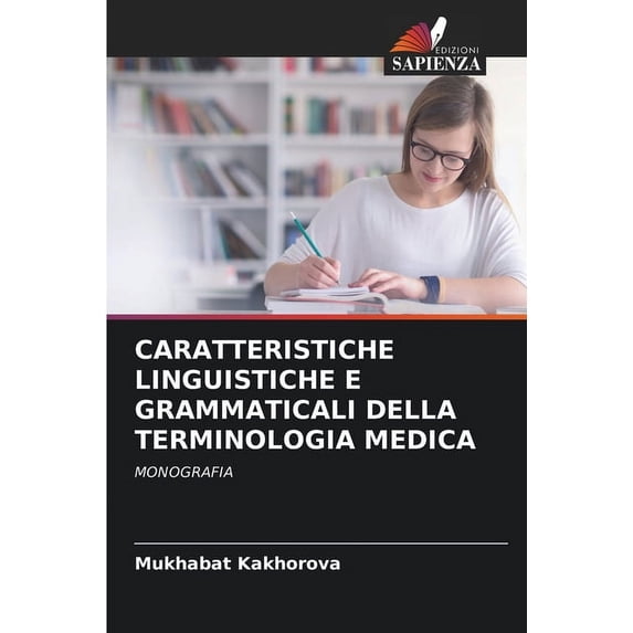 Caratteristiche Linguistiche E Grammaticali Della Terminologia Medica, (Paperback)