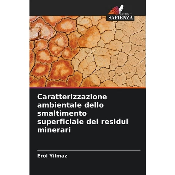 Caratterizzazione ambientale dello smaltimento superficiale dei residui minerari, (Paperback)