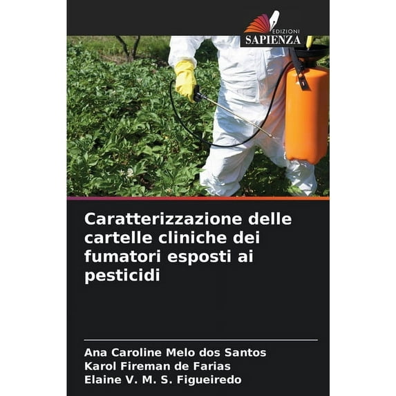 Caratterizzazione delle cartelle cliniche dei fumatori esposti ai pesticidi, (Paperback)