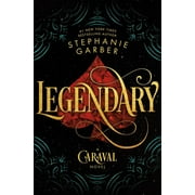 STEPHANIE GARBER Caraval Legendary: A Caraval Novel, Book 2, (Hardcover)