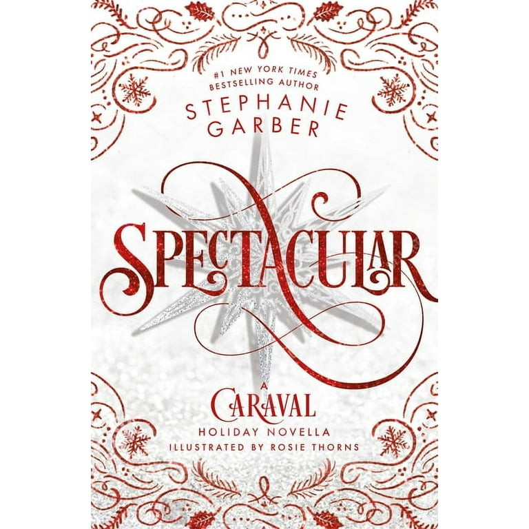 Spectacular: A Caraval Holiday Novella [Book]