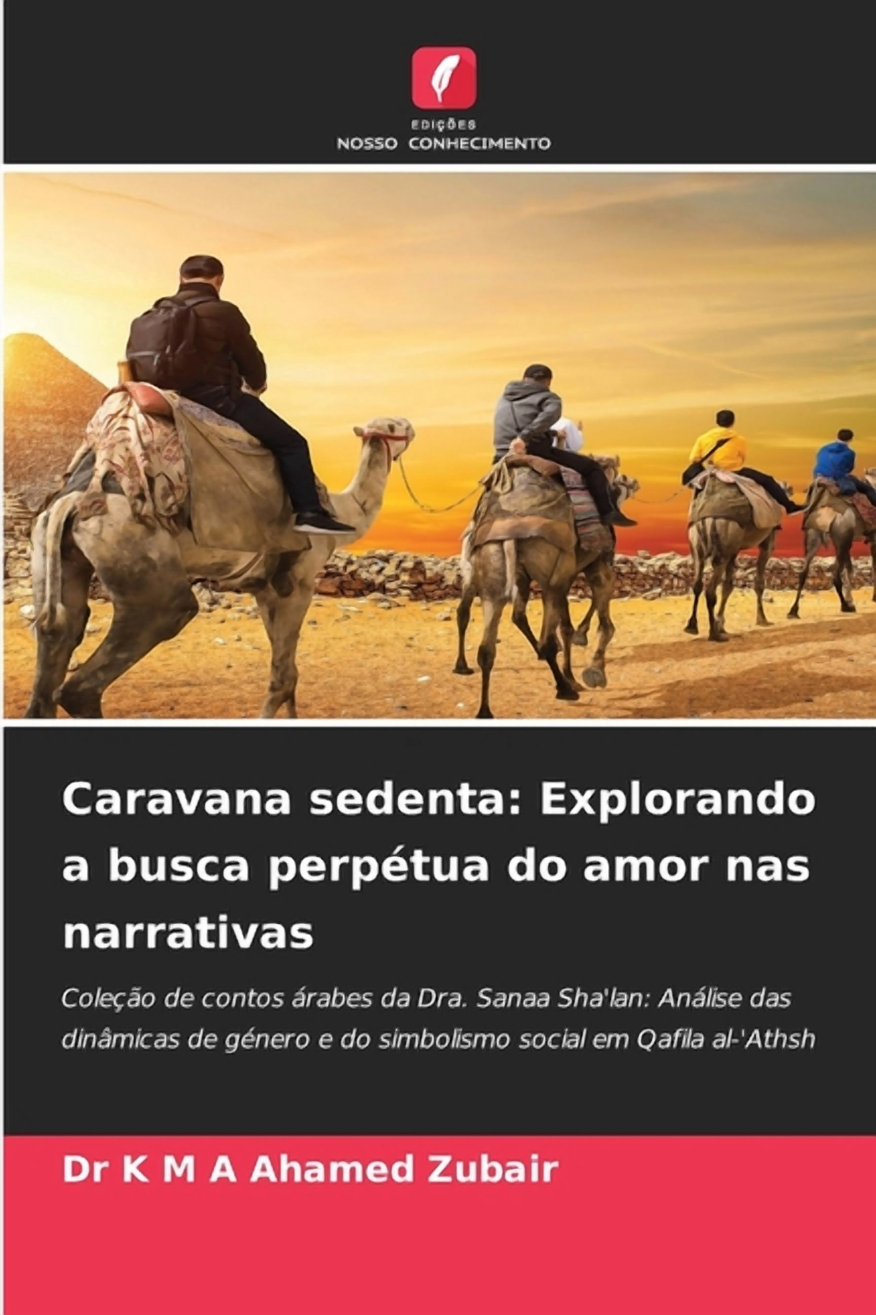 Caravana sedenta: Explorando a busca perpÃ©tua do amor nas narrativas, (Paperback)