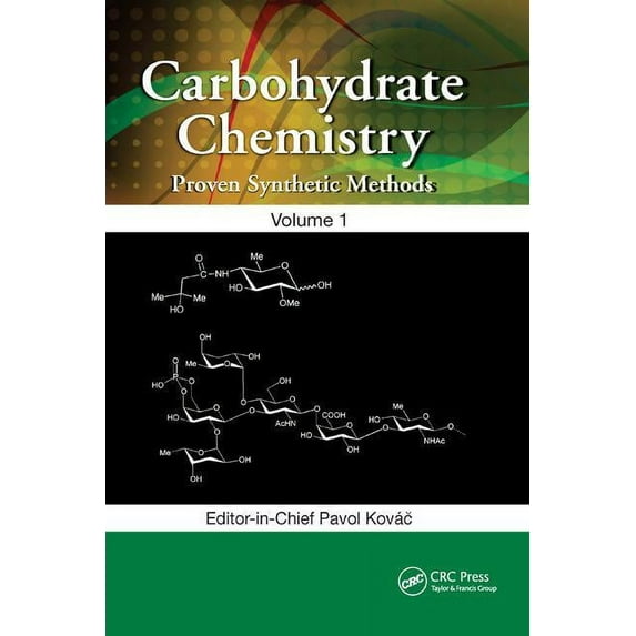 Carbohydrate Chemistry: Proven Synthetic Carbohydrate Chemistry: Proven Synthetic Methods, Volume 1, Book 5, (Paperback)