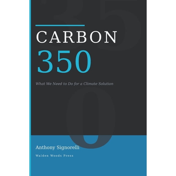 Carbon 350: What We Need to Do for a Climate Solution, (Paperback)
