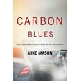 thumbnail image 1 of Carbon Blues: Cars, Catastrophes, and the Battle for the Environment, (Hardcover), 1 of 1