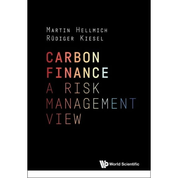 Carbon Finance: A Risk Management View, (Hardcover)