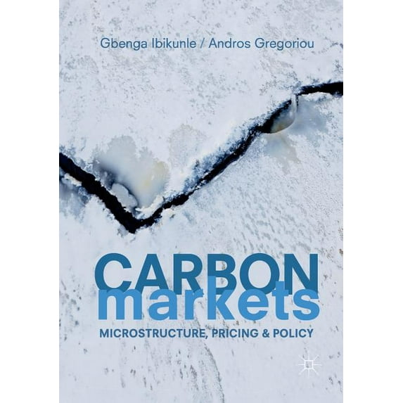 Carbon Markets: Microstructure, Pricing and Policy, (Paperback)