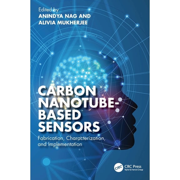 Carbon Nanotube-Based Sensors: Fabrication, Characterization, and Implementation, (Hardcover)