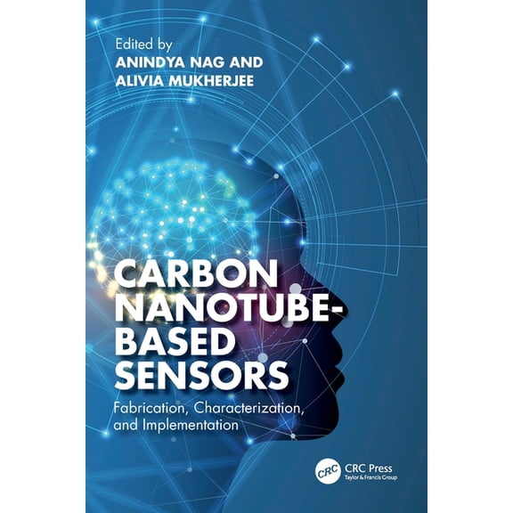 Carbon Nanotube-Based Sensors: Fabrication, Characterization, and Implementation, (Paperback)
