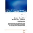 thumbnail image 1 of Carbon Nanotube Transistors, Sensors, and Beyond (Paperback), 1 of 1