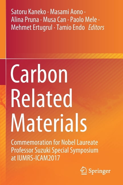 Carbon Related Materials: Commemoration for Nobel Laureate Professor Suzuki Special Symposium at Iumrs-Icam2017, (Paperback)