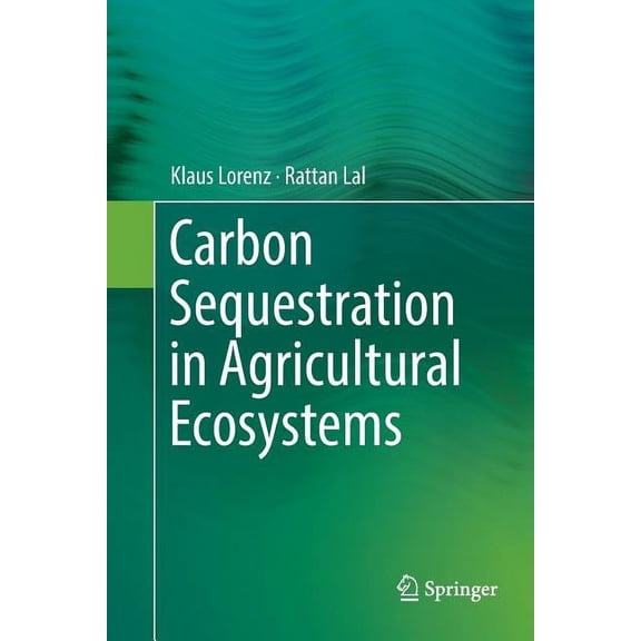Carbon Sequestration in Agricultural Ecosystems, (Paperback)