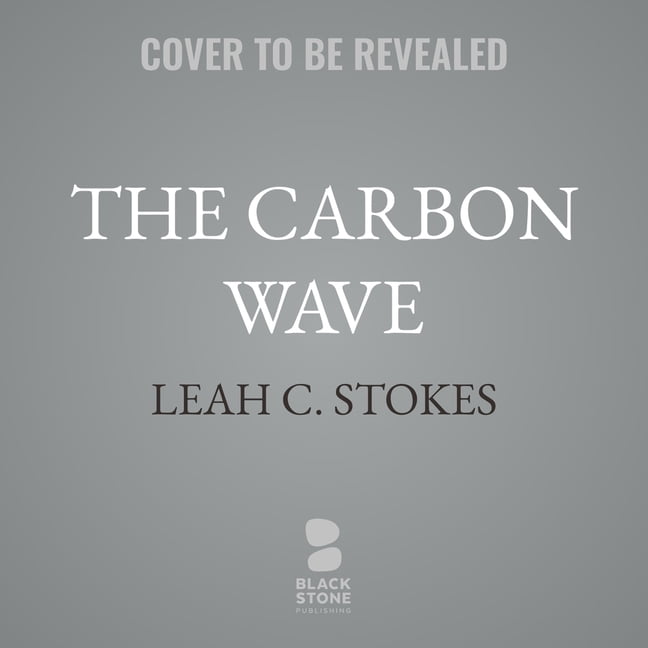The Carbon Wave: A Story of Parenthood, Activism, and the Race to Save Our Planet, (Audiobook)