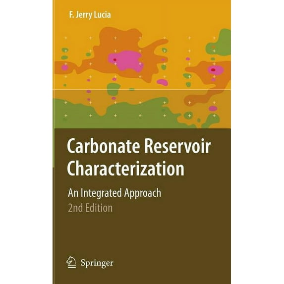 Carbonate Reservoir Characterization: An Integrated Approach, (Hardcover)